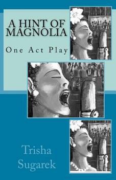 Paperback A Hint of Magnolia: One Act Play Book