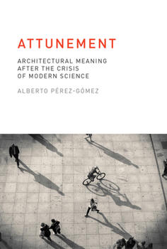 Paperback Attunement: Architectural Meaning after the Crisis of Modern Science Book