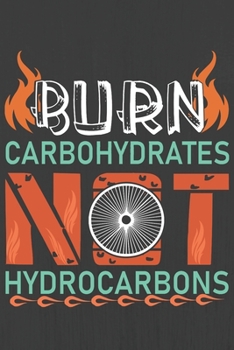 BURN CARBOHYDRATES NOT HYDROCARBONS: Hiking Journal With Prompts To Write In, Trail Log Book, Hiker's Journal, Hiking Journal, Hiking Log Book, Hiking Gifts,
