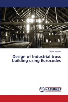 Paperback Design of Industrial truss building using Eurocodes Book