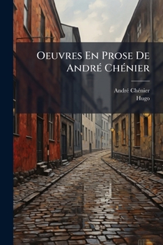 Paperback Oeuvres En Prose De AndrÃ(c) ChÃ(c)nier [French] Book