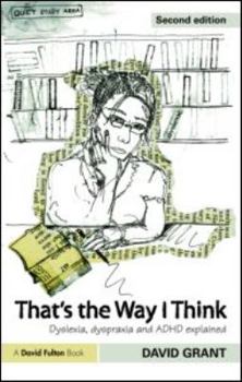 Paperback That's the Way I Think: Dyslexia, Dyspraxia and ADHD Explained Book