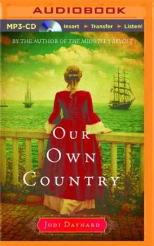 Our Own Country: A Novel - Book #2 of the Midwife