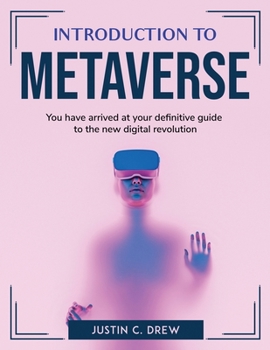 Paperback Introduction to Metaverse: You have arrived at your definitive guide to the new digital revolution Book