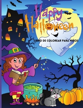 Paperback Happy Halloween Libro de colorear para niños: Lindo Libro Para Colorear de Halloween Para Niños [Spanish] Book