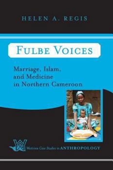 Paperback Fulbe Voices: Marriage, Islam, and Medicine in Northern Cameroon Book