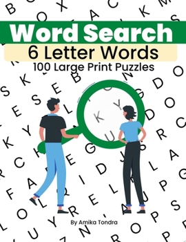 Word Search - 6 Letter Words - 100 Large Print Puzzles: Enhance Your Vocabulary for the Pencil 'n Paper Gamer : Book 3