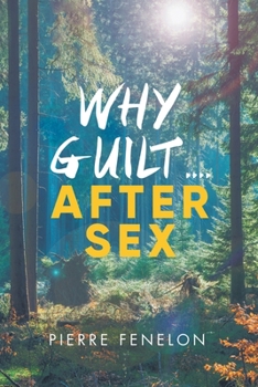 Paperback Why Guilt . . . . After Sex Book