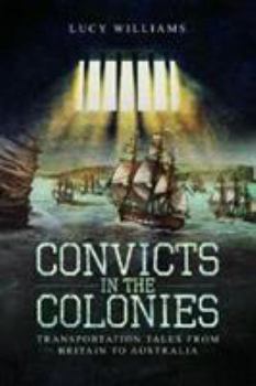 Paperback Convicts in the Colonies: Transportation Tales from Britain to Australia Book