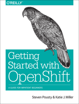 Paperback Getting Started with Openshift: A Guide for Impatient Beginners Book
