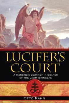 Paperback Lucifer's Court: A Heretic's Journey in Search of the Light Bringers Book