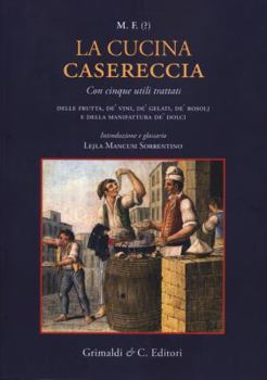 Paperback La cucina casereccia con cinque utili trattati [Italian] Book