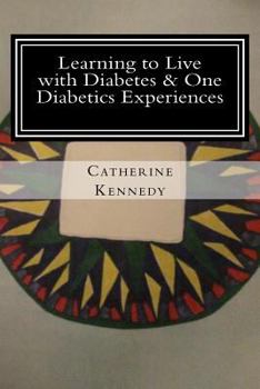 Paperback Learning To Live With Diabetes & One Diabetics Experiences Book
