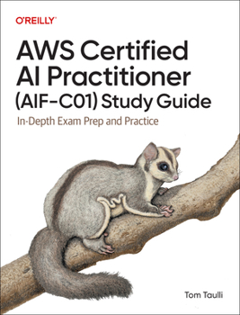 Paperback AWS Certified AI Practitioner (Aif-C01) Study Guide: In-Depth Exam Prep and Practice Book