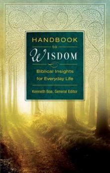 Paperback Handbook to Wisdom: Biblical Insights for Everyday Life Book