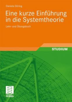 Paperback Eine Kurze Einführung in Die Systemtheorie: Lehr- Und Übungsbuch [German] Book