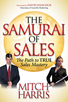 Paperback The Samurai of Sales: The Path to True Sales Mastery Book