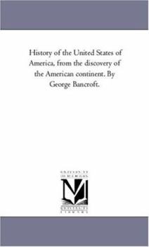 Paperback History of the United States of America, From the Discovery of the American Continent. by George Bancroft.: Vol. 2 Book