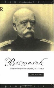 Paperback Bismarck and the German Empire 1871-1918 Book