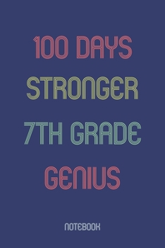 Paperback 100 Days Stronger 7th Grade Genuis: Notebook Book