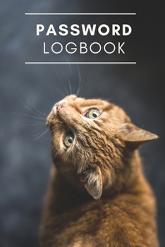 Paperback Cat Internet Password Logbook: Password Keeper Journal with Alphabet, Record Journal Notebook, Passcode Diary, Password Storage Book Security Questio Book