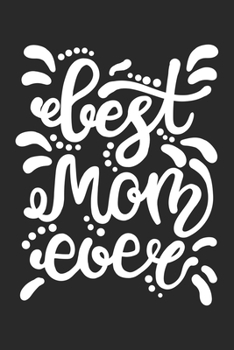 Best Mom Ever: Lined Notebook 6x9 inches with 120 pages