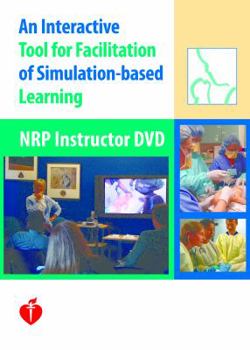 DVD NRP Instructor: An Interactive Tool for Facilitation of Simulation-Based Learning Book