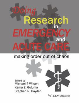 Paperback Doing Research in Emergency and Acute Care: Making Order Out of Chaos Book
