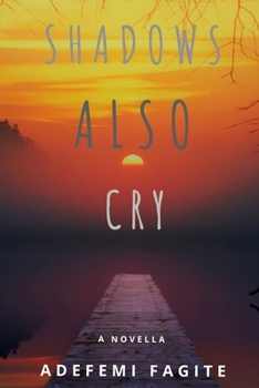 Shadows Also Cry