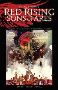 Hardcover Pierce Brown's Red Rising: Sons of Ares - An Original Graphic Novel Book