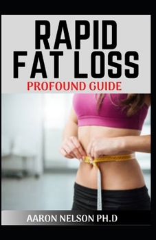 Paperback Rapid Fat Loss Profound Guide: A True Guide to Calorie Blast, Extreme Weight Loss Hypnosis, Burning Fat. Book