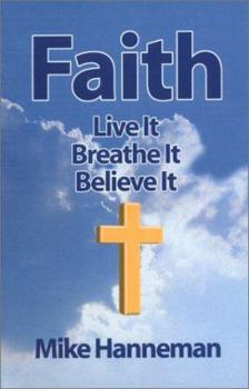 Paperback Faith: Live It, Breathe It, Believe It Book