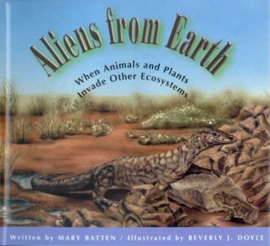 Hardcover Aliens from Earth: When Animals and Plants Invade Other Ecosystems Book