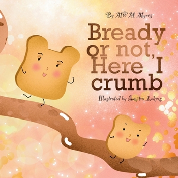 Paperback Bready or Not, Here I Crumb Book
