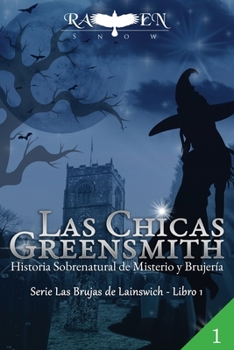 Paperback Las Chicas Greensmith: Historia Sobrenatural de Misterio y Brujería [Spanish] Book