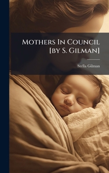 Hardcover Mothers In Council [by S. Gilman] Book