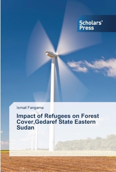 Paperback Impact of Refugees on Forest Cover, Gedaref State Eastern Sudan Book