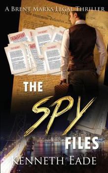 Paperback The Spy Files: A Brent Marks Legal Thriller Book
