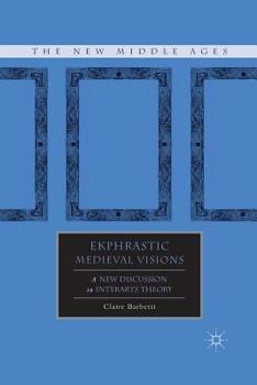 Paperback Ekphrastic Medieval Visions: A New Discussion in Interarts Theory Book