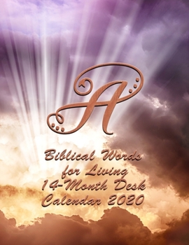 A:  Biblical Words for Living: 14-Month Desk Calendar 2020