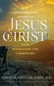Hardcover The Chronological Gospel of Jesus Christ: with Translation and Commentary Book