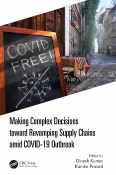 Paperback Making Complex Decisions Toward Revamping Supply Chains Amid Covid-19 Outbreak Book