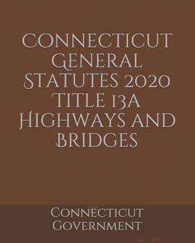 Connecticut General Statutes 2020 Title 13a Highways and Bridges