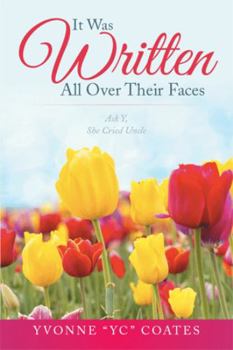 Paperback It Was Written All Over Their Faces: Ask Y, She Cried Uncle Book