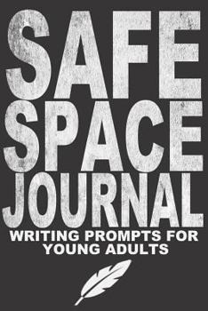 Paperback Safe Space Journal: Writing Prompts for Young Adults Book