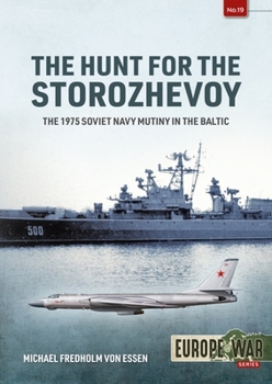 Paperback The Hunt for the Storozhevoy: The 1975 Soviet Navy Mutiny in the Baltic Book