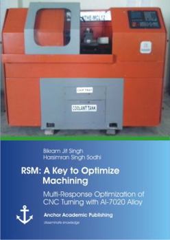 Paperback Rsm: A Key to Optimize Machining: Multi-Response Optimization of CNC Turning with Al-7020 Alloy Book