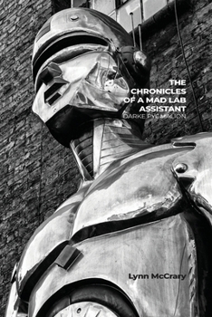 Paperback The Chronicles of a Mad Lab Assistant: Darke Pygmalion Book