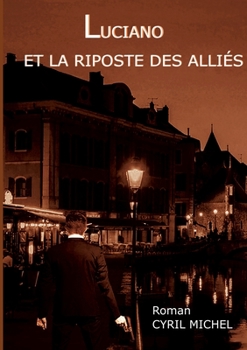 Luciano et la riposte des Alliés (French Edition)