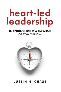 Paperback Heart-Led Leadership: Inspiring the Workforce of Tomorrow Book